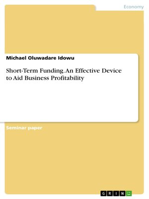 cover image of Short-Term Funding. an Effective Device to Aid Business Profitability